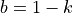 b=1-k